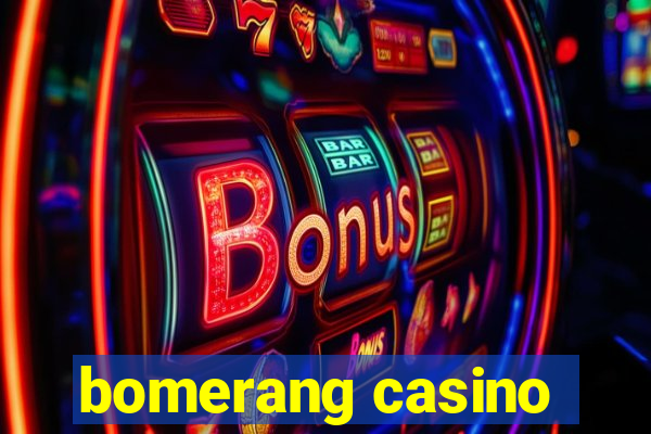 bomerang casino