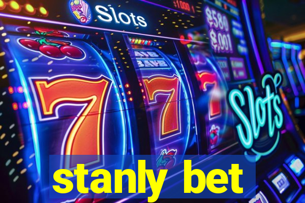 stanly bet