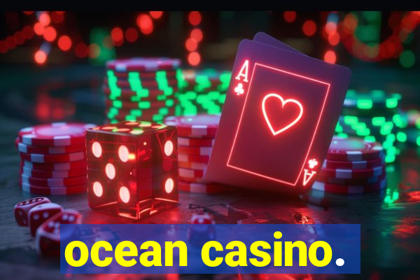 ocean casino.