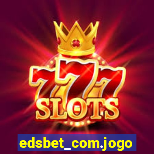 edsbet_com.jogos.app