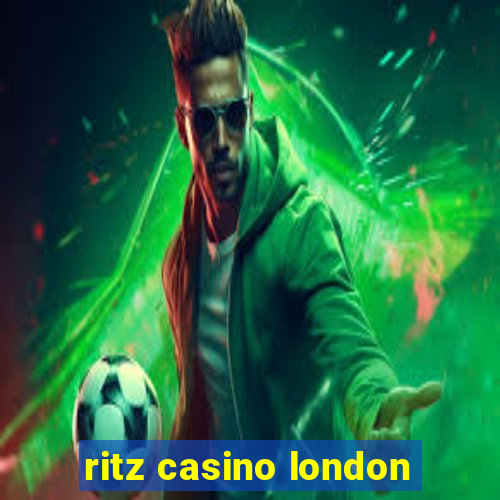 ritz casino london