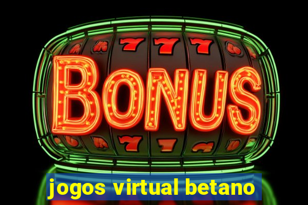 jogos virtual betano