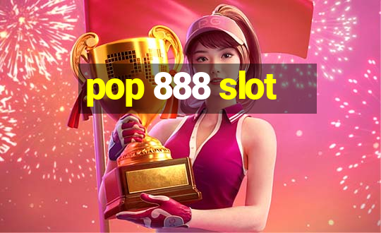 pop 888 slot