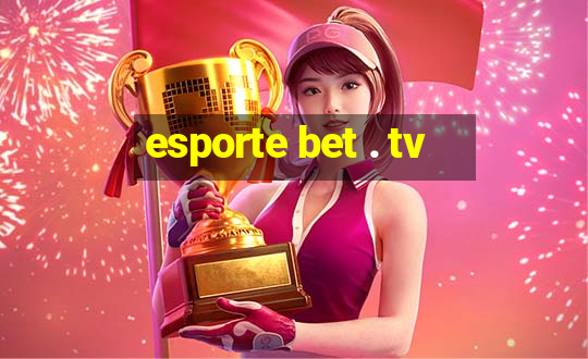 esporte bet . tv