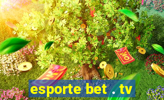 esporte bet . tv