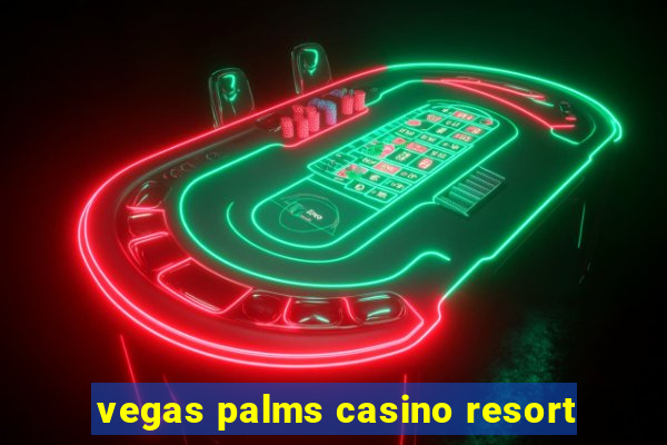 vegas palms casino resort