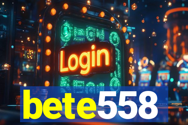 bete558