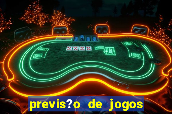 previs?o de jogos para hoje