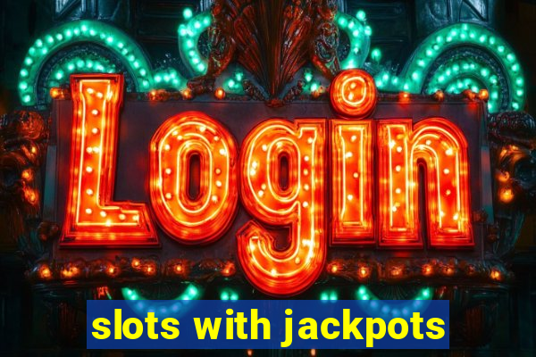 slots with jackpots