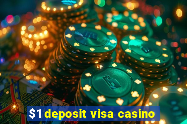 $1 deposit visa casino