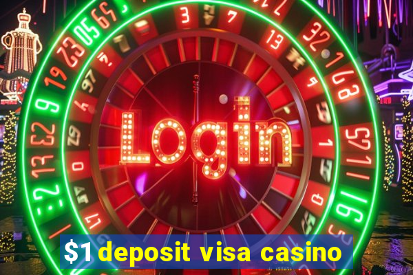 $1 deposit visa casino