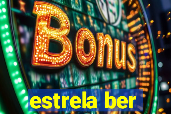 estrela ber