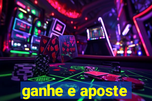 ganhe e aposte