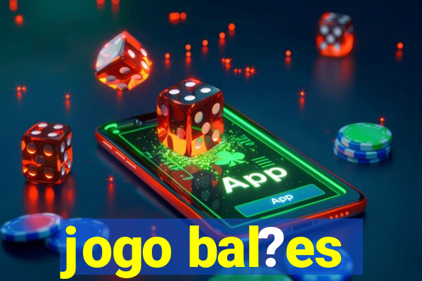 jogo bal?es