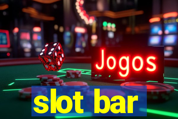 slot bar