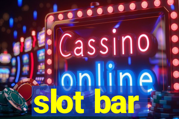 slot bar