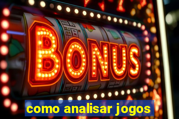 como analisar jogos