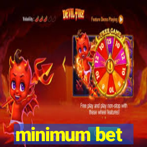 minimum bet