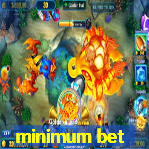 minimum bet