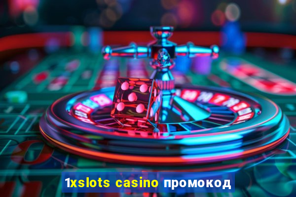 1xslots casino промокод