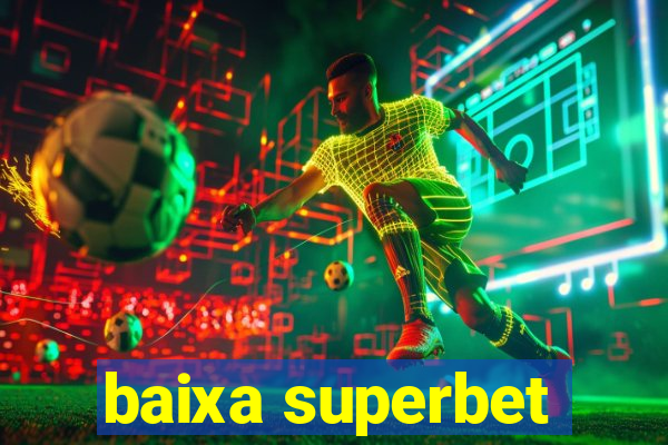 baixa superbet