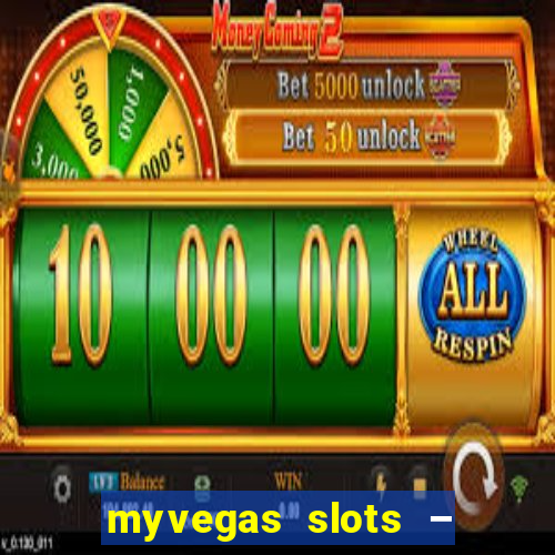 myvegas slots – casino slots