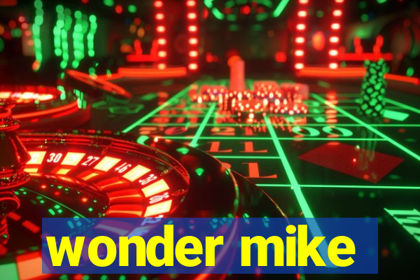 wonder mike