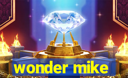 wonder mike