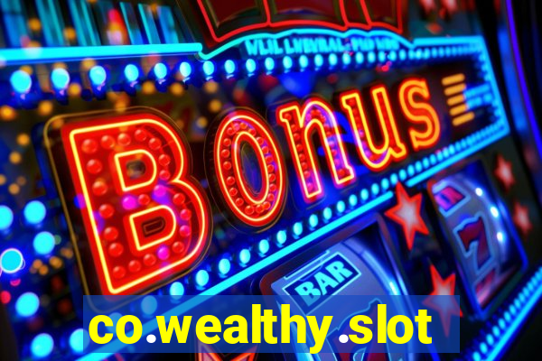 co.wealthy.slots