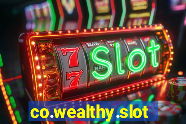 co.wealthy.slots