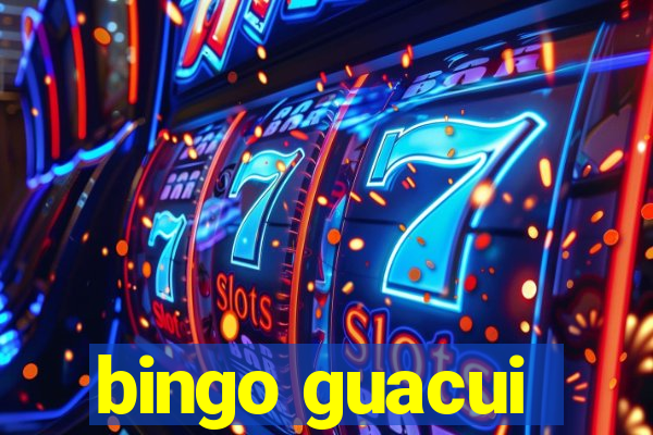 bingo guacui