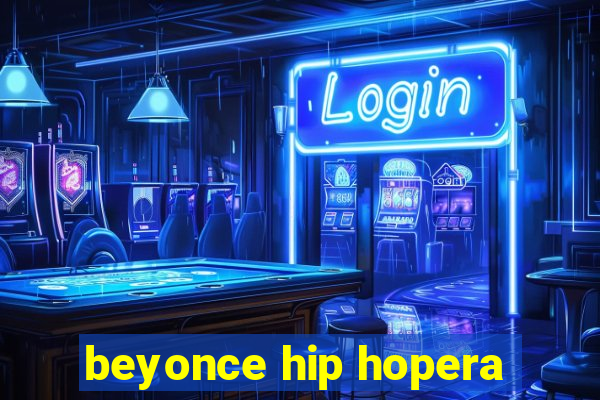 beyonce hip hopera