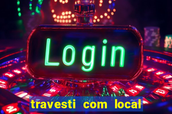 travesti com local em santos