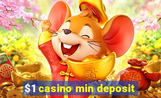 $1 casino min deposit