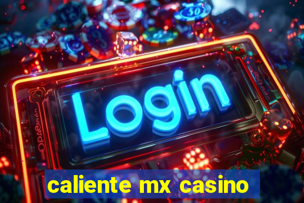 caliente mx casino