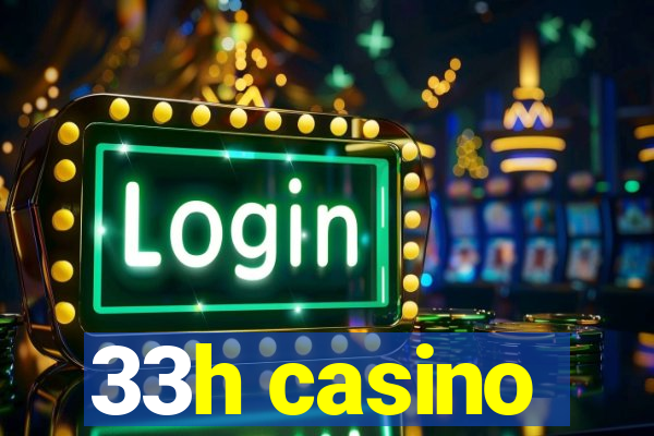 33h casino