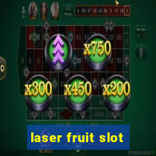 laser fruit slot