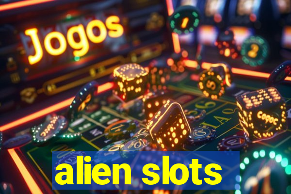 alien slots