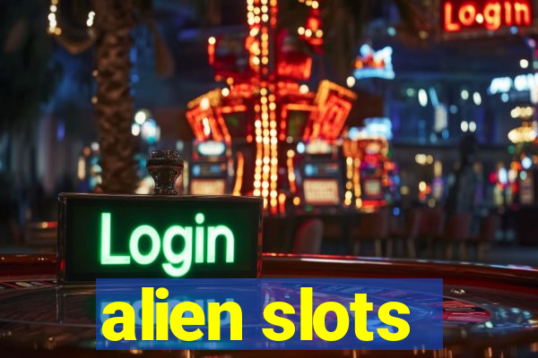 alien slots