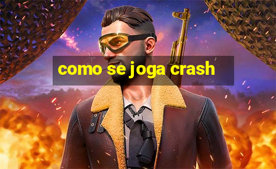 como se joga crash