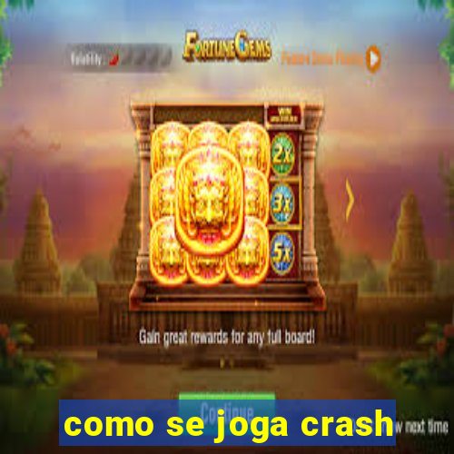 como se joga crash