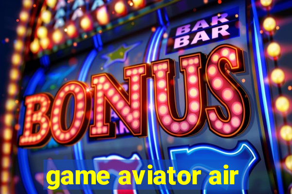 game aviator air