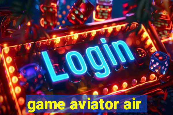 game aviator air