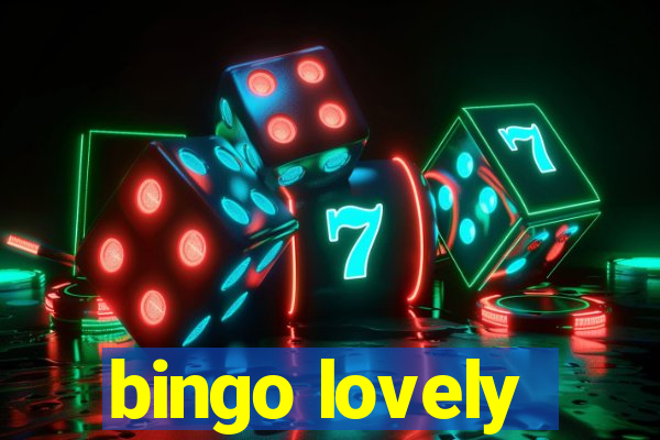 bingo lovely