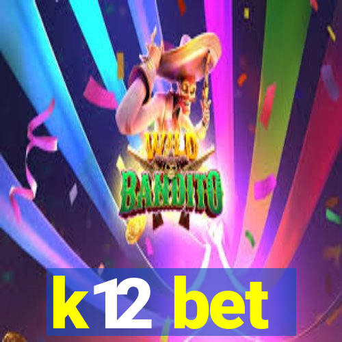 k12 bet