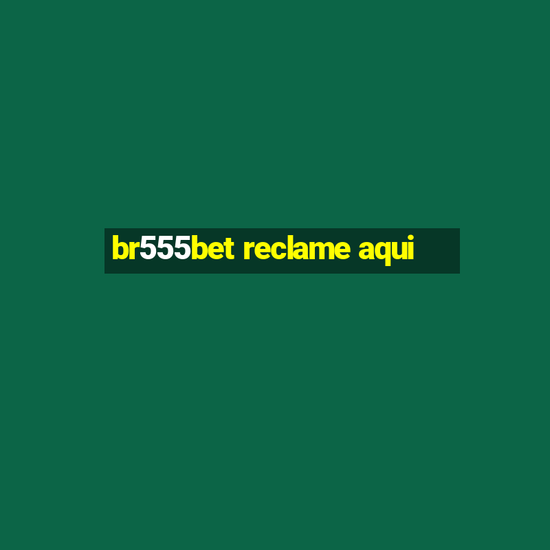 br555bet reclame aqui