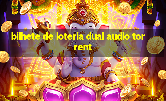 bilhete de loteria dual audio torrent