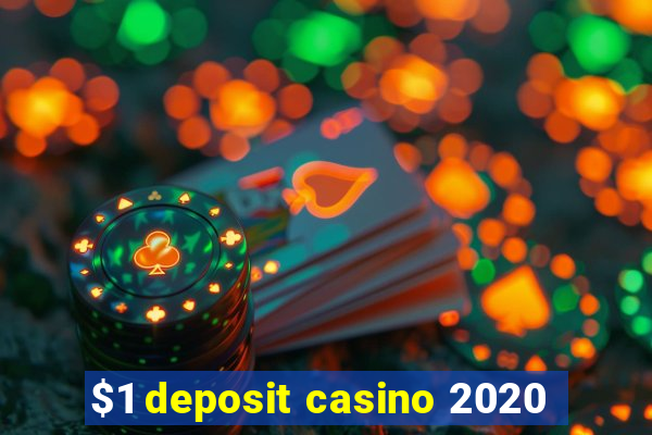 $1 deposit casino 2020