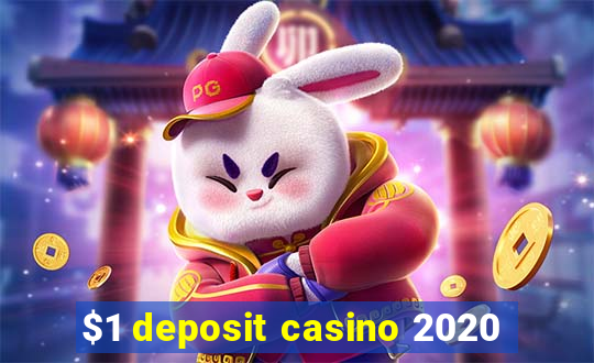 $1 deposit casino 2020