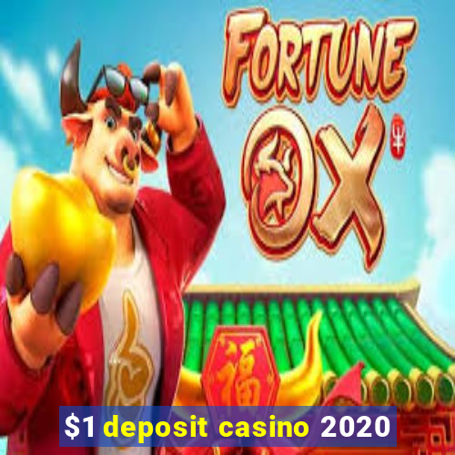 $1 deposit casino 2020